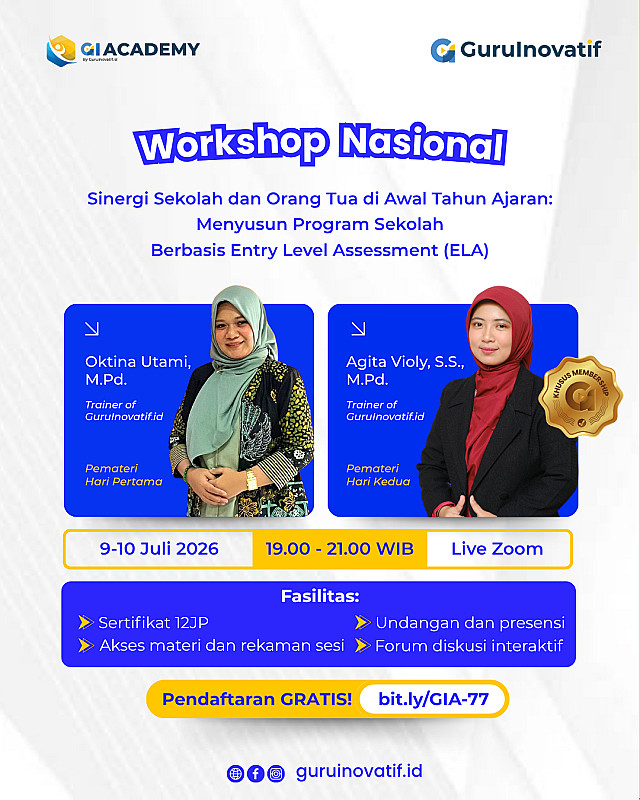 GIA #77 Sinergi Sekolah dan Orang Tua di Awal Tahun Ajaran: Menyusun Program Sekolah Berbasis Entry Level Assessment (ELA)