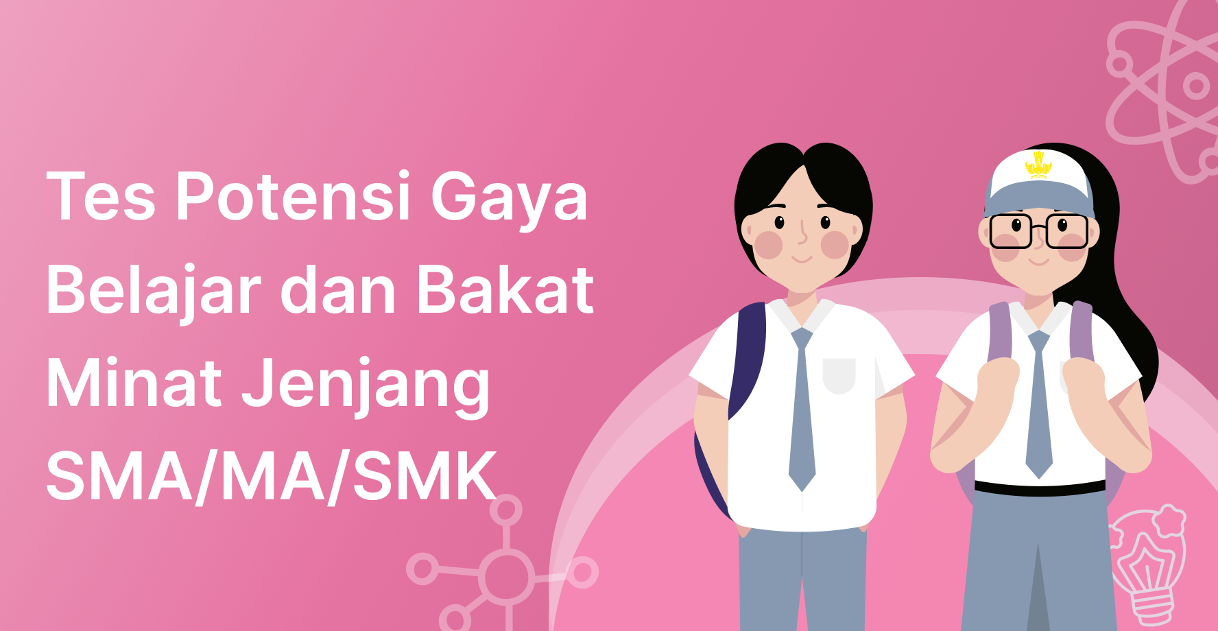 Tes Potensi Gaya Belajar dan Bakat Minat Jenjang SMA/MA/SMK