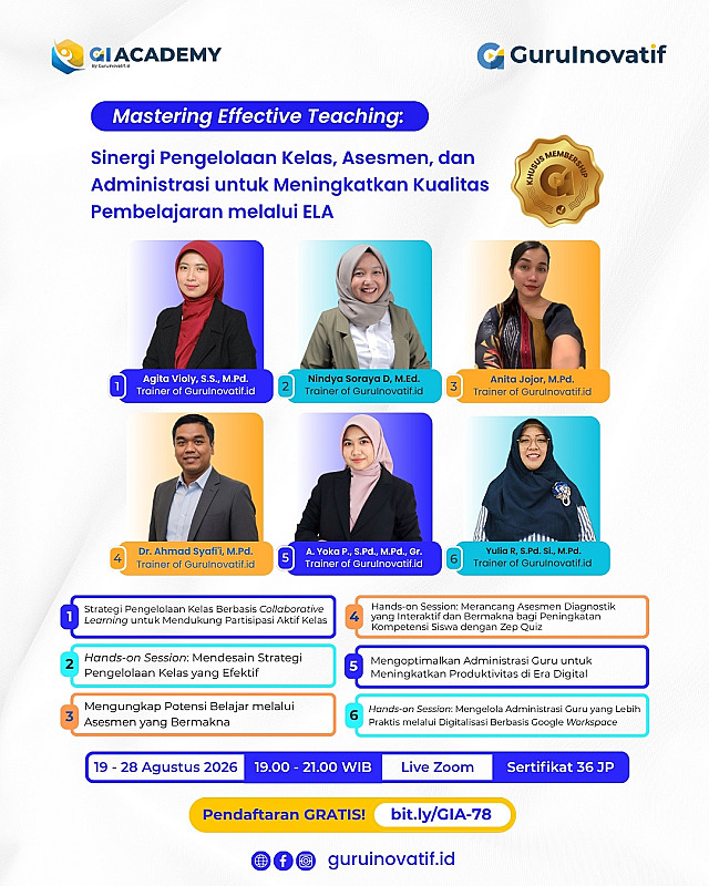 GIA #78 Mastering Effective Teaching: Sinergi Pengelolaan Kelas, Asesmen, dan Administrasi untuk Meningkatkan Kualitas Pembelajaran melalui ELA