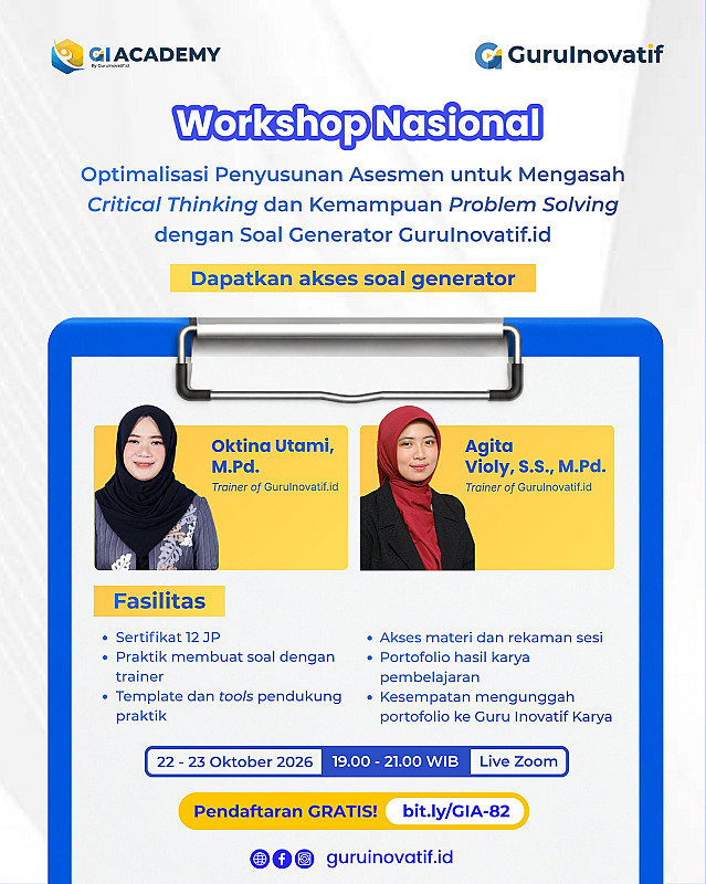 GIA#82 Optimalisasi Penyusunan Asesmen untuk Mengasah Critical Thinking dan Kemampuan Problem Solving dengan Soal Generator GuruInovatif.id