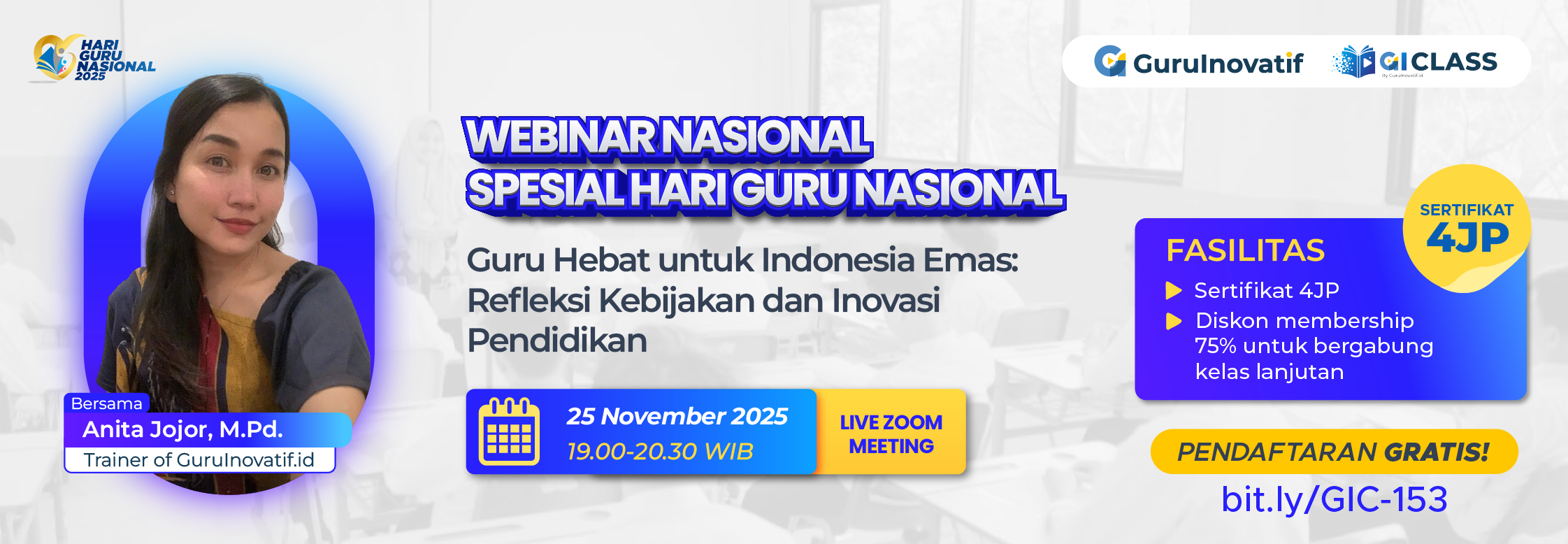Webinar Nasional Spesial Hari Guru Nasional | Guru Hebat untuk Indonesia Emas: Refleksi Kebijakan dan Inovasi Pendidikan